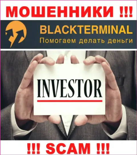 BlackTerminal Ru занимаются разводняком доверчивых людей, прокручивая свои делишки в направлении Investing