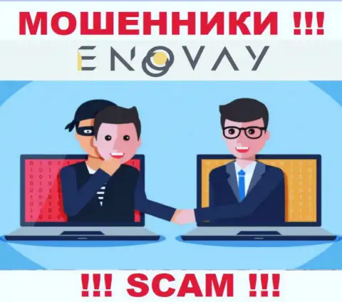 Все, что необходимо интернет-мошенникам EnoVay Com - это подтолкнуть Вас сотрудничать с ними