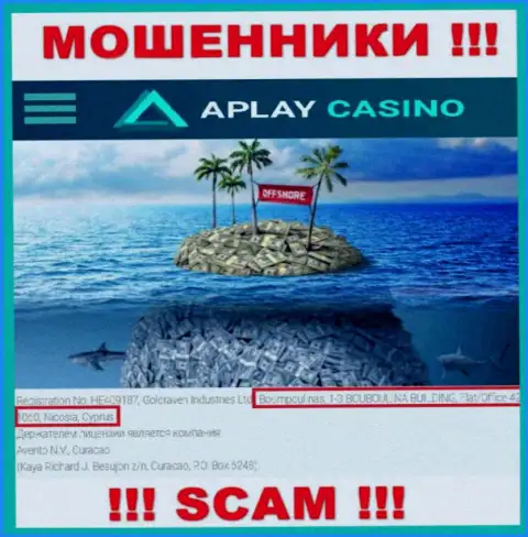 APlay Casino - это ЖУЛИКИ ! Зарегистрированы в офшоре: Boumpoulinas, 1-3 BOUBOULINA BUILDING, Flat-Office 42, 1060, Nicosia, Cyprus