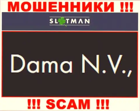 SlotMan - это интернет мошенники, а руководит ими юридическое лицо Dama NV