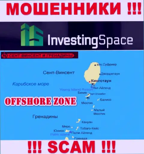 Investing Space LTD пустили свои корни на территории - St. Vincent and the Grenadines, избегайте совместной работы с ними
