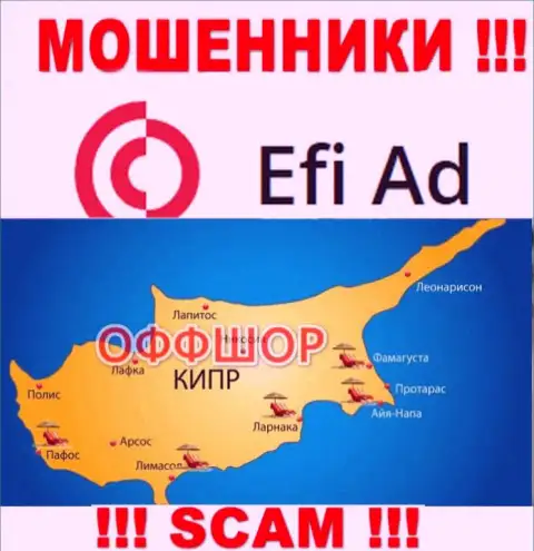 Находится контора EfiAd в оффшоре на территории - Cyprus, АФЕРИСТЫ !!!