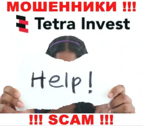 В случае одурачивания в дилинговой конторе Tetra Invest, отчаиваться не стоит, надо бороться