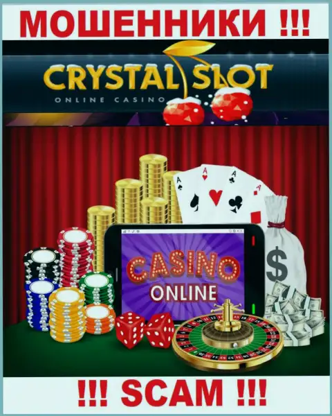 CrystalSlot Com заявляют своим клиентам, что оказывают услуги в сфере Internet-казино